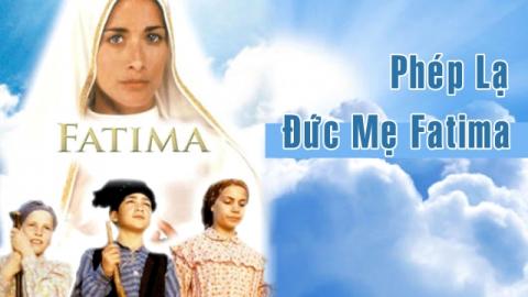 Phép lạ Đức Mẹ Fatima | Fatima | 1997